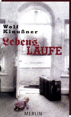 Wolf Klaußner - LEBENS LÄUFE