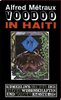 Alfred Métraux - VOODOO IN HAITI