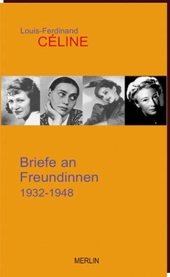 Louis-Ferdinand Céline - BRIEFE AN FREUNDINNEN