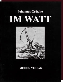 Johannes Grützke - IM WATT