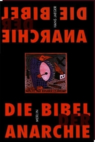 Hans Jaeger - DIE BIBEL DER ANARCHIE