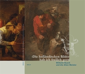 Bernd Küster (Hrsg.) - DIE HOLLÄNDISCHEN BILDER HAB ICH FREILICH GERN