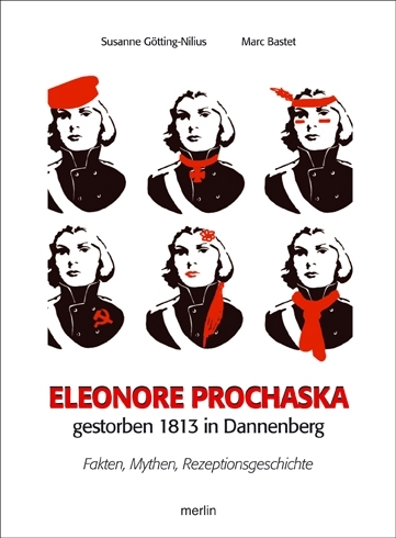 Marc Bastet / Susanne Götting-Nilius - ELEONORE PROCHASKA,GESTORBEN 1813 IN DANNENBERG