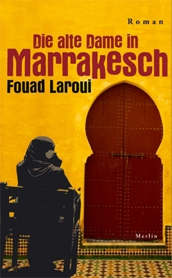 Fouad Laroui - DIE ALTE DAME IN MARRAKESCH