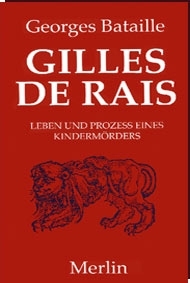 Georges Bataille - GILLES DE RAIS - LEBEN UND PROZESSE EINES KINDERMÖRDERS